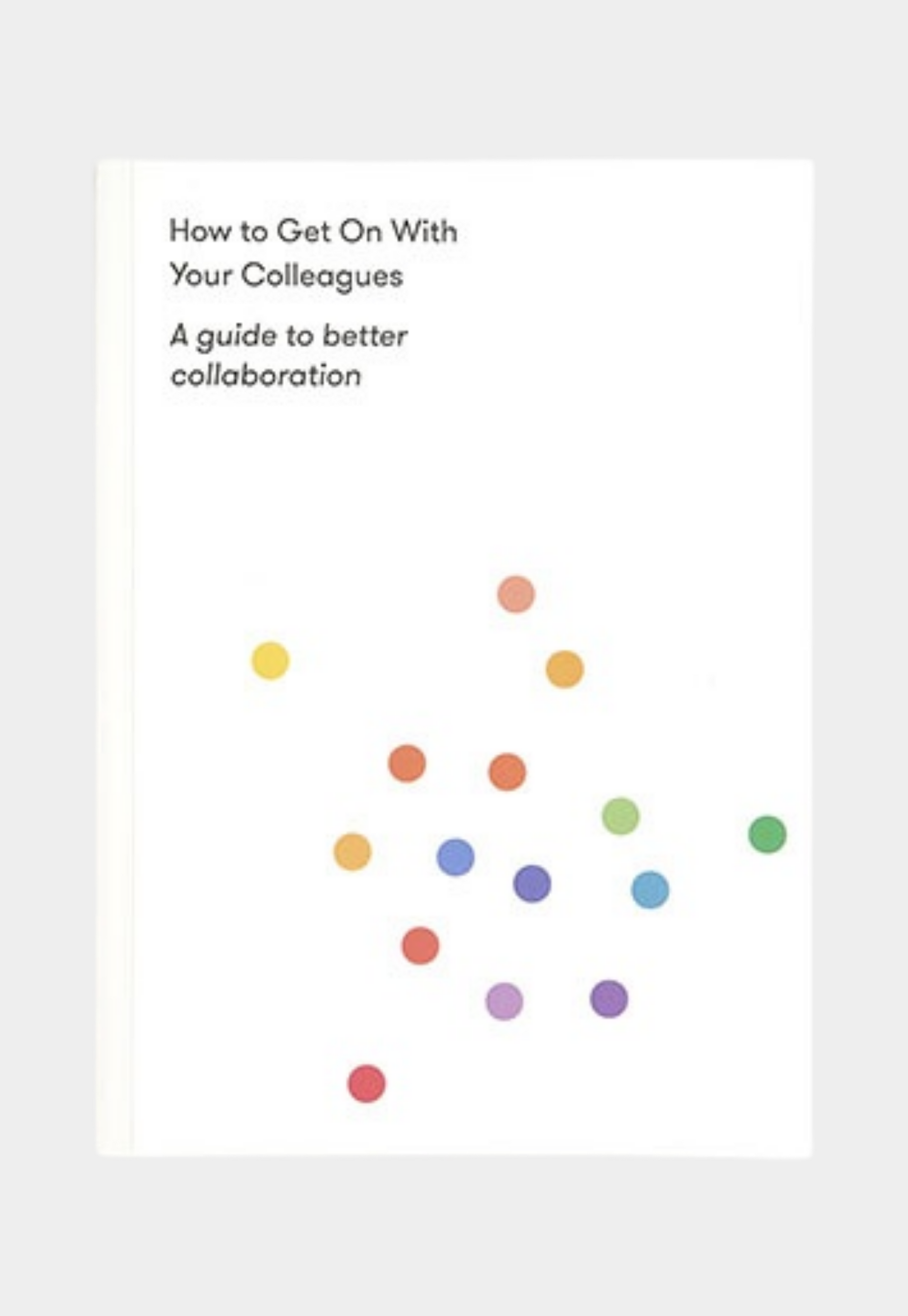 White Smoke ספר How To Get On With Your Colleagues THE SCHOOL OF LIFE